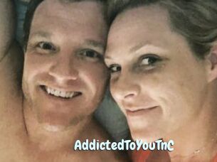AddictedToYouTnC