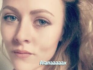 Alanaaaaax