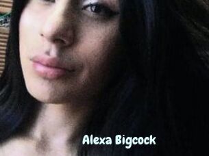 Alexa_Bigcock