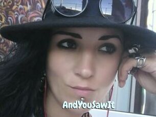 AndYouSawIt