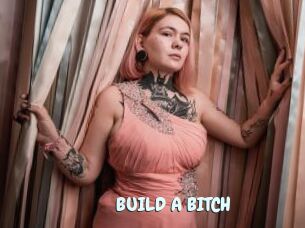 BUILD_A_BITCH