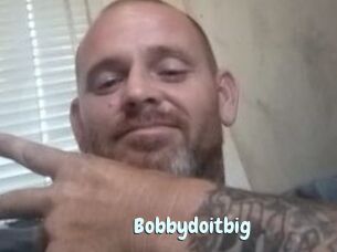 Bobbydoitbig