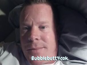 Bubblebutt4cok
