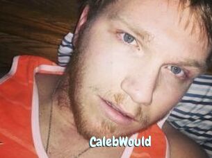 CalebWould