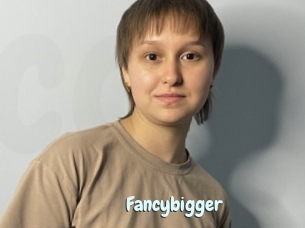 Fancybigger