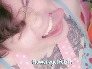 Flowereyesfetish