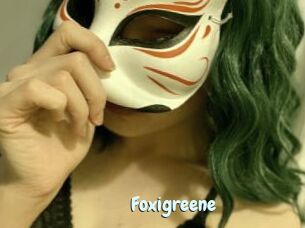 Foxigreene