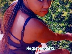 Hugeroundass21