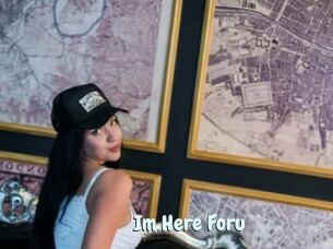 Im_Here_Foru