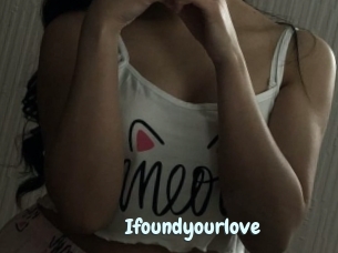 Ifoundyourlove