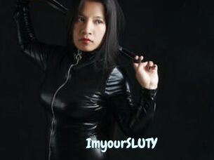 ImyourSLUTY