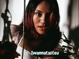 Iwannatasteu