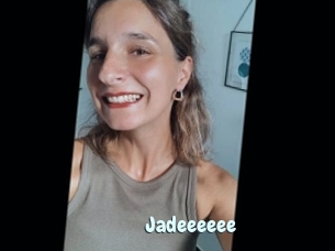 Jadeeeeee