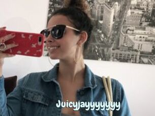 Juicyjayyyyyyy
