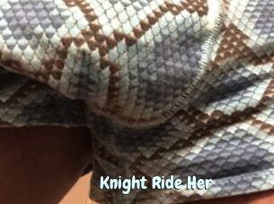 Knight_Ride_Her