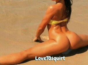 LoveTOsquirt_
