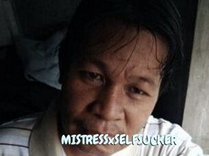 MISTRESSxSELFSUCKER