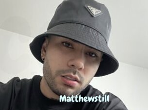 Matthewstill