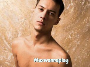 Maxwannaplay
