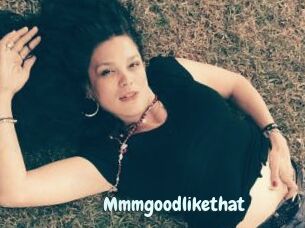 Mmmgoodlikethat
