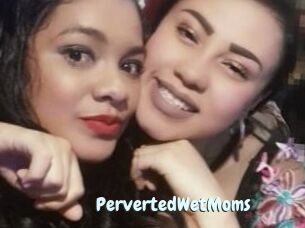 PervertedWetMoms