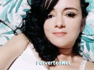 PervertedWet