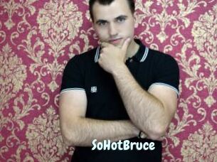 SoHotBruce