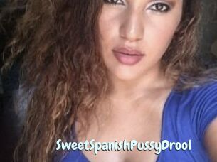 SweetSpanishPussyDrool