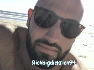 Slickbigdickrick94