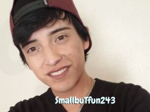 SmallbuTfun243