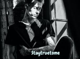 Staytruetome