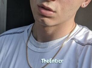 TheEnticr