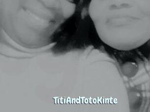 TitiAndTotoKinte