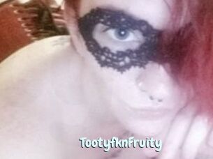 TootyfknFruity