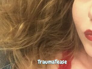 TraumaTease