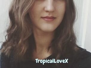 TropicalLoveX