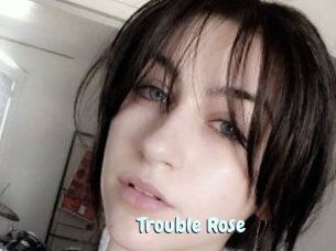 Trouble_Rose