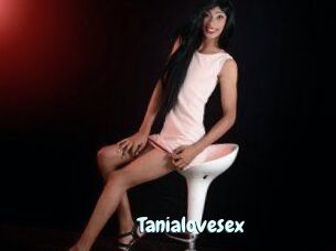 Tanialovesex
