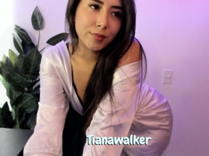 Tianawalker
