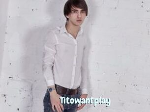 Titowantplay