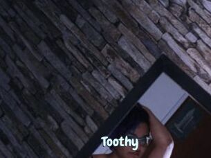 Toothy