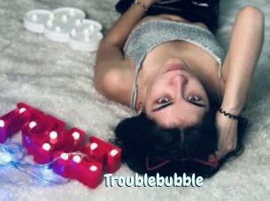 Troublebubble