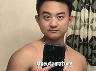 Uncutamature