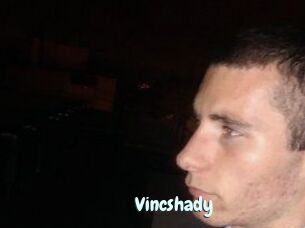 Vincshady