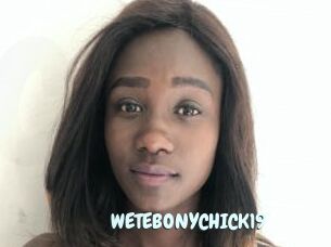 WETEBONYCHICK19