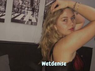 Wetdenise