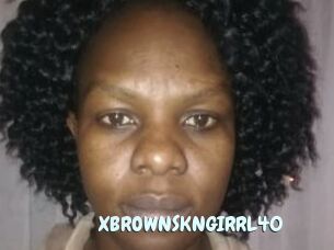 XBROWNSKNGIRRL40