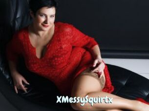 XMessySquirtx