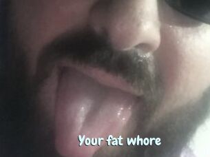 Your_fat_whore