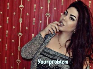 Yourproblem